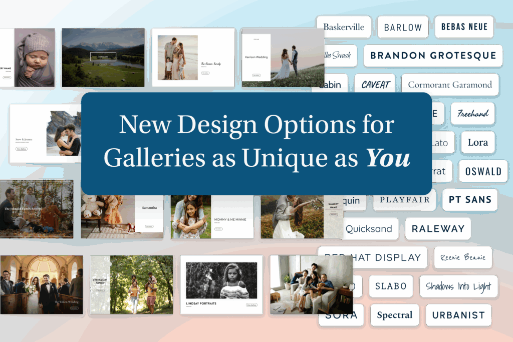 The image showcases a variety of photography gallery design options, featuring images of families, weddings, portraits, and landscapes. A dark blue text box in the center reads "New Design Options for Galleries as Unique as You," surrounded by examples of different fonts.
