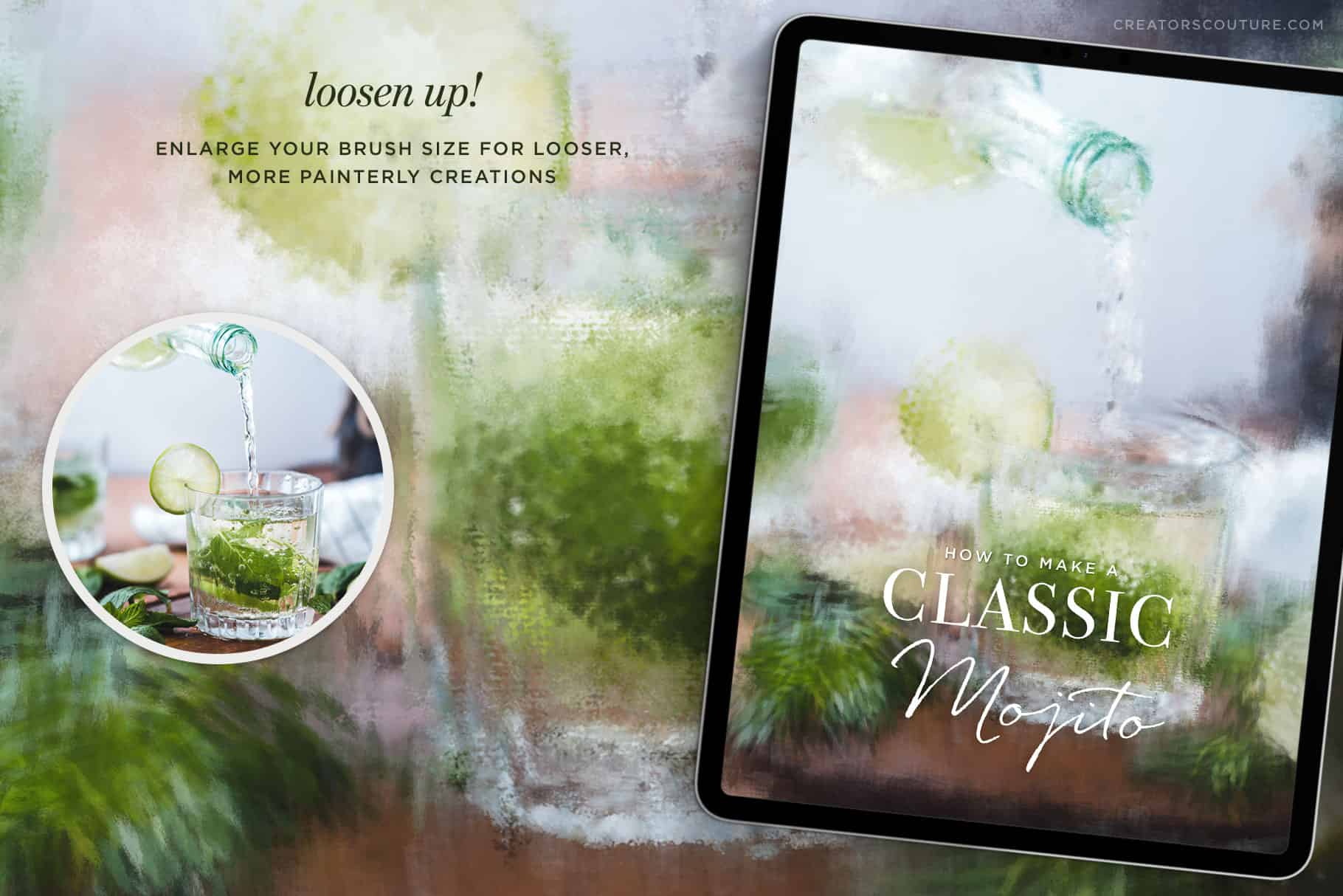A Photoshopped picture of a mojito being made is overlaid by the original, unedited image, and an iPad which showcases the cover of a magazine featuring the same image beneath the words "How to Make a Classic Mojito." A small paragraph also reads, "Loosen up! Enlarge your brush size for looser, more painterly creations."